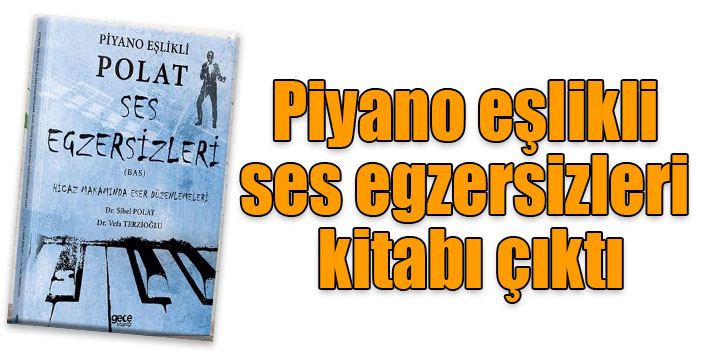 Piyano eşlikli ses egzersizleri kitabı çıktı