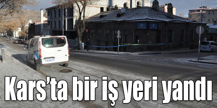 Kars’ta bir iş yeri yandı