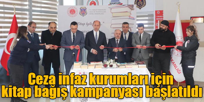 Ceza infaz kurumları için kitap bağış kampanyası başlatıldı