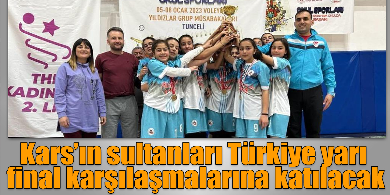 Kars’ın sultanları Türkiye yarı final karşılaşmalarına katılacak