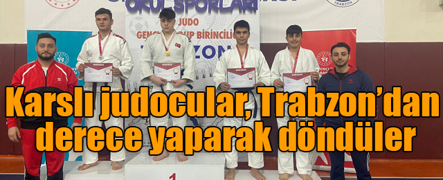 Karslı judocular, Trabzon’dan derece yaparak döndüler