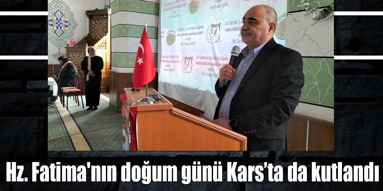 Hz. Fatima'nın doğum günü Kars’ta da kutlandı