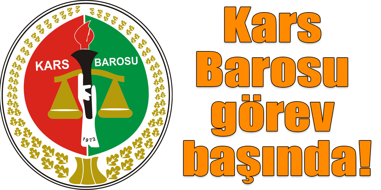 Kars Barosu görev başında!