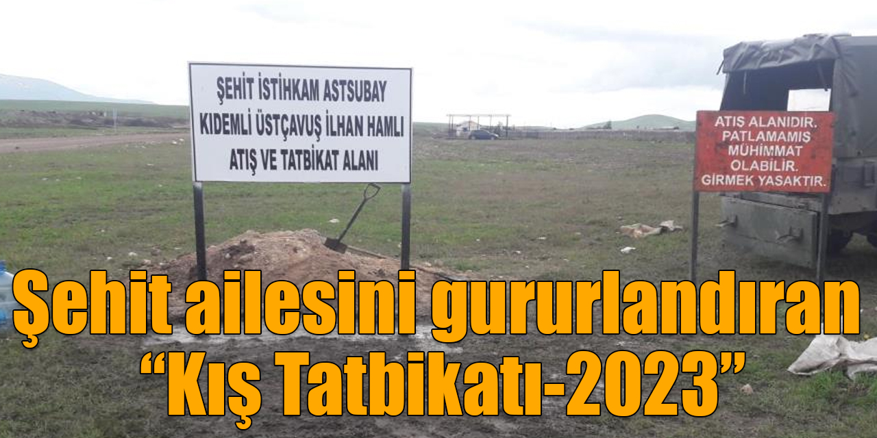 Şehit ailesini gururlandıran “Kış Tatbikatı-2023”