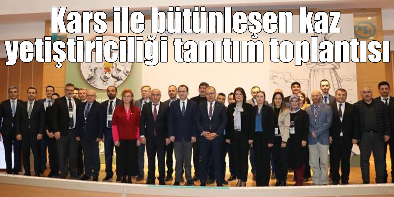 Kars ile bütünleşen kaz yetiştiriciliği tanıtım toplantısı