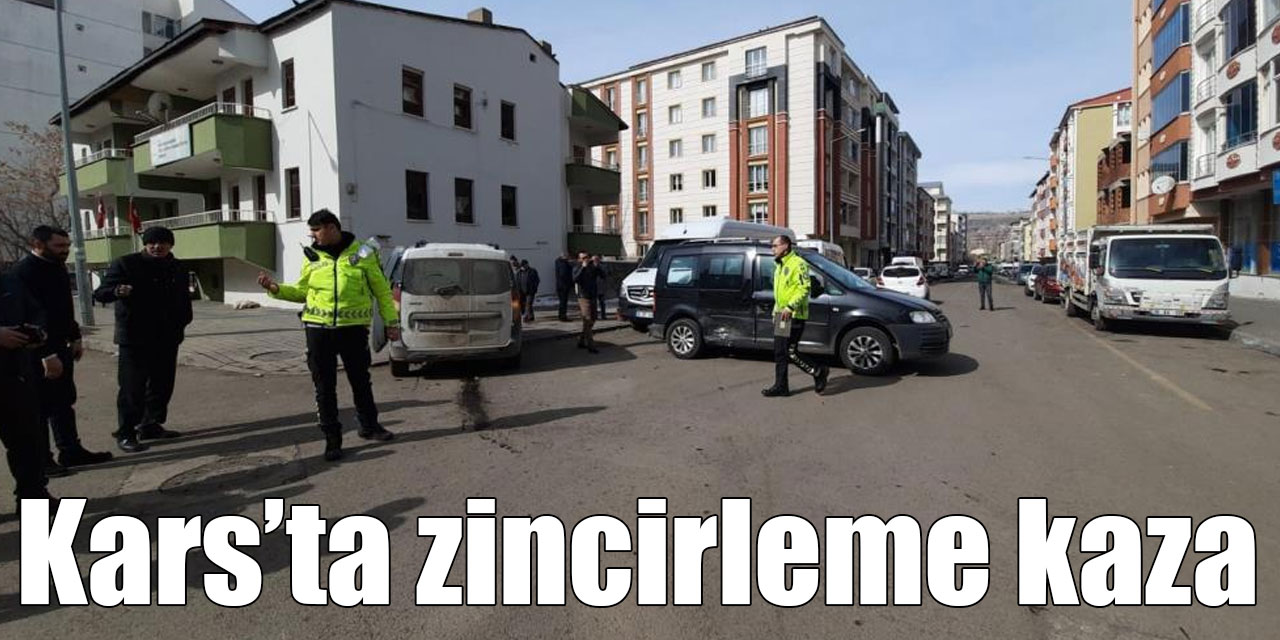 Kars’ta zincirleme kaza