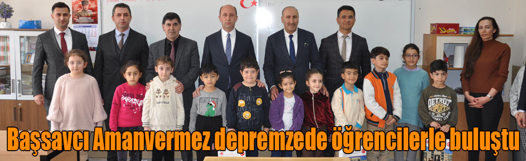 Başsavcı Amanvermez depremzede öğrencilerle buluştu