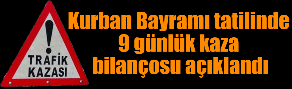 Kurban Bayramı tatilinde 9 günlük kaza bilançosu: 28 yaralı