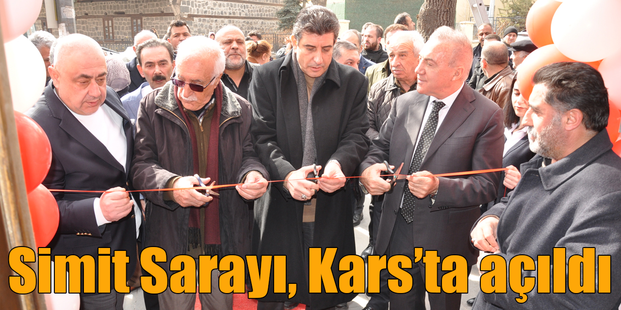 Simit Sarayı, Kars’ta açıldı