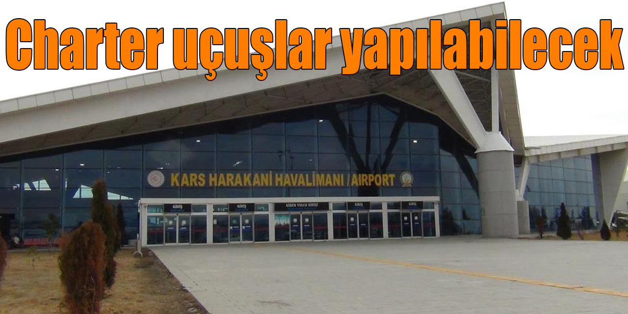 Kars Harakani Havaalanı uluslararası uçuşlara açıldı