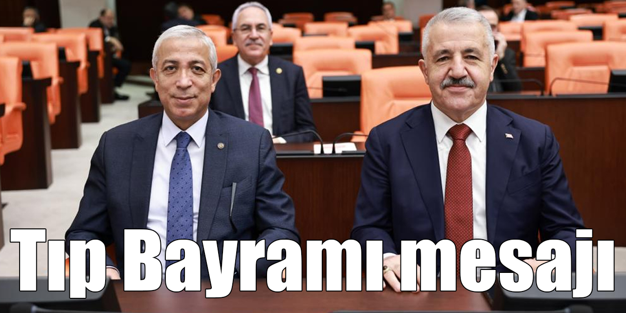 Kars Milletvekilleri Ahmet Arslan ve Yunus Kılıç'ın Tıp Bayramı mesajı
