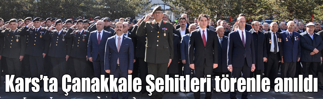 Kars’ta Çanakkale Şehitleri törenle anıldı