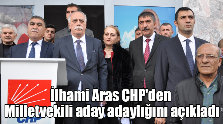 İlhami Aras CHP'den Milletvekili aday adaylığını açıkladı