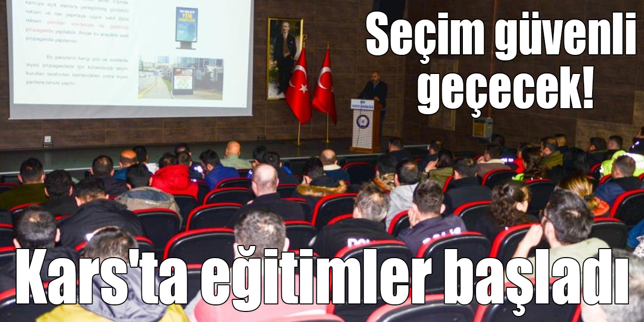 Kars’ta “Seçim Güvenliği Eğitimi”