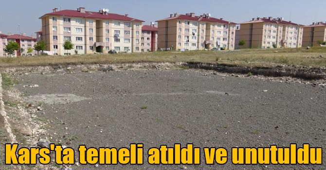 Kars'ta temeli atılan Cemile-Resul Kalko Anadolu Lisesi unutuldu