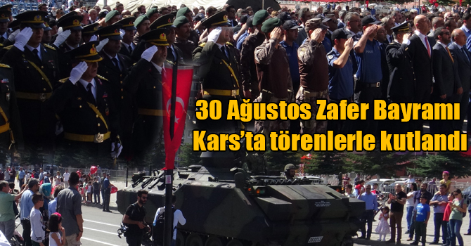 30 Ağustos Zafer Bayramı Kars’ta törenlerle kutlandı