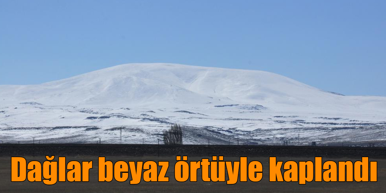 Kars’ta dağlar beyaz örtüyle kaplandı