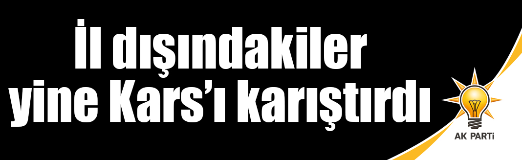 AK Parti Kars adayları listesi asılsız çıktı