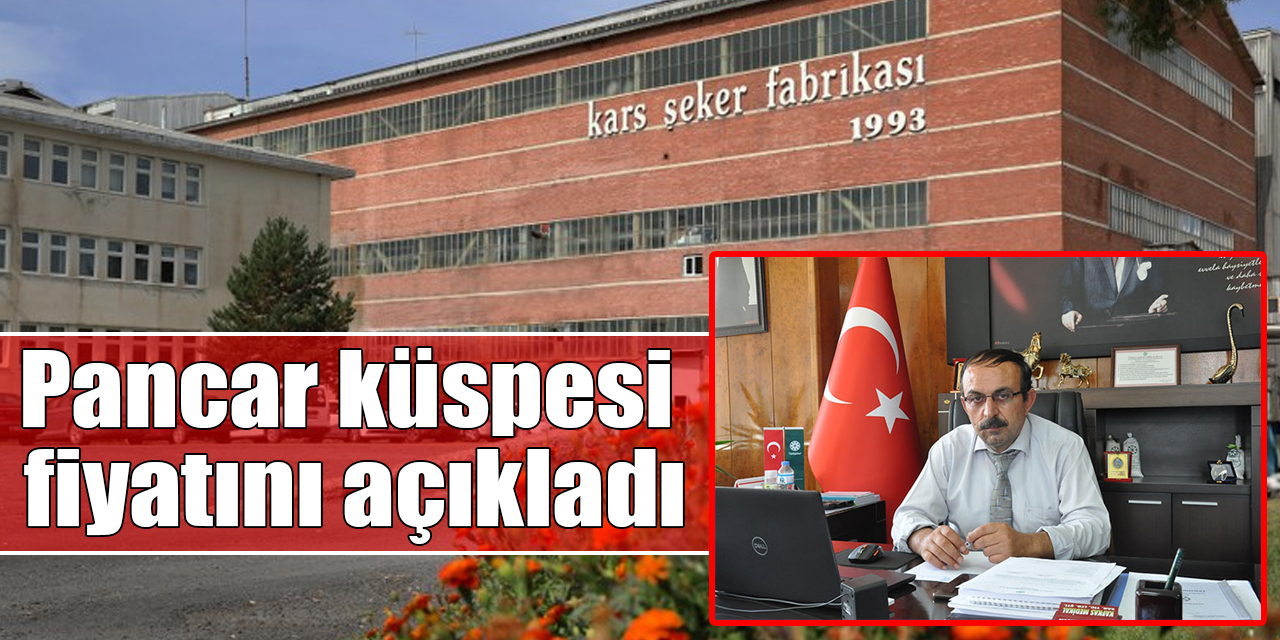 Kars Şeker Fabrikası, pancar küspesi fiyatını açıkladı