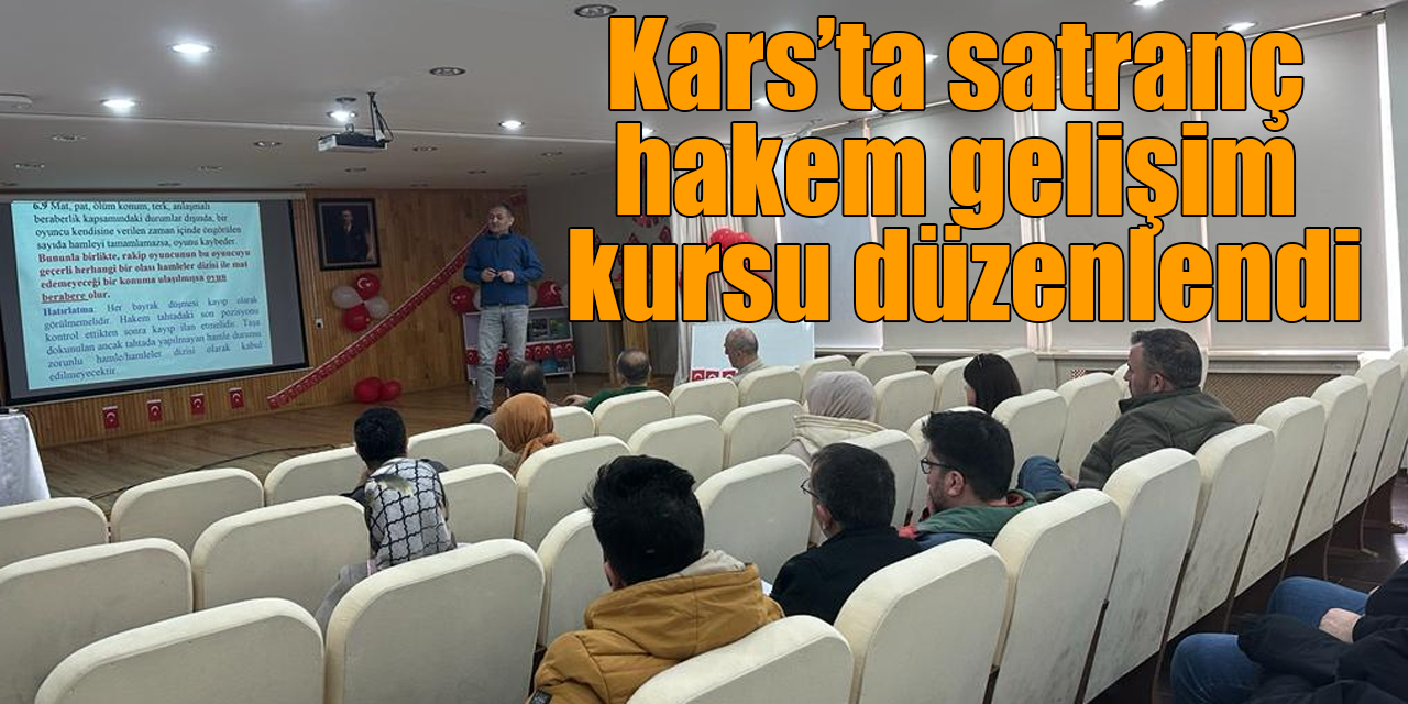 Kars’ta satranç hakem gelişim kursu düzenlendi