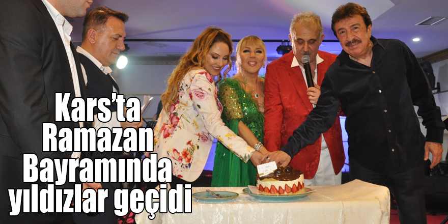 Kars’ta Ramazan Bayramında yıldızlar geçidi