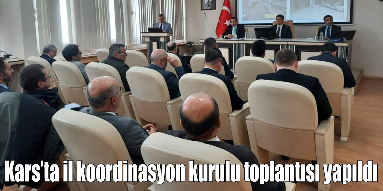 Kars’ta il koordinasyon kurulu toplantısı yapıldı