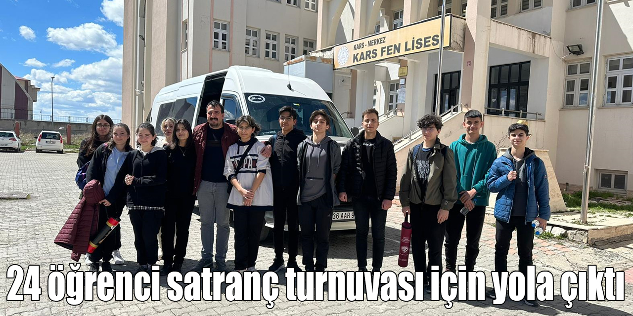 Kars’tan 24 öğrenci satranç turnuvası için yola çıktı