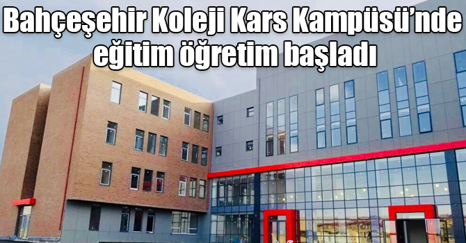Bahçeşehir Koleji Kars Kampüsü’nde eğitim öğretim başladı