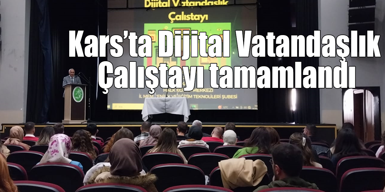 Kars’ta Dijital Vatandaşlık Çalıştayı tamamlandı