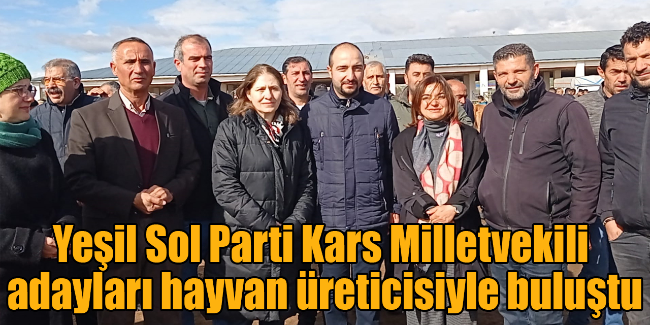 Yeşil Sol Parti Kars Milletvekili adayları hayvan üreticisiyle buluştu