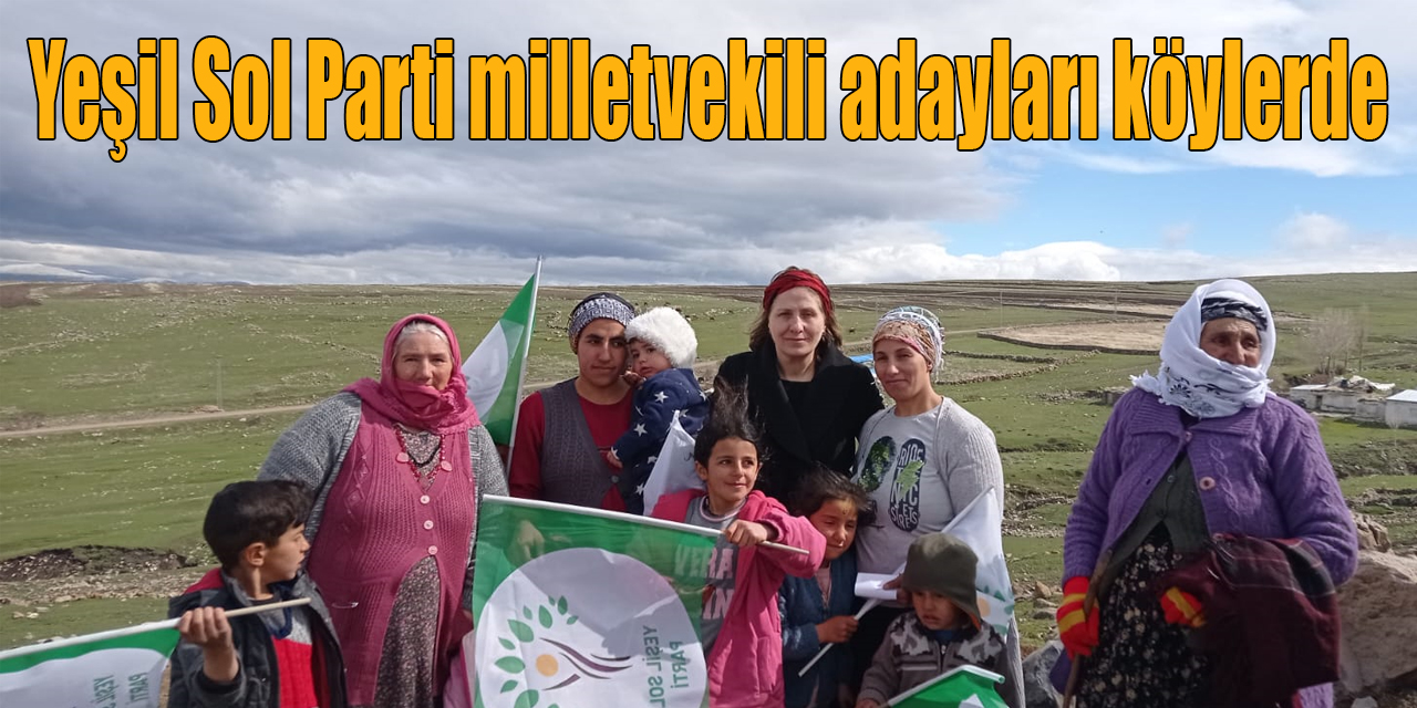 Yeşil Sol Parti milletvekili adayları köylerde