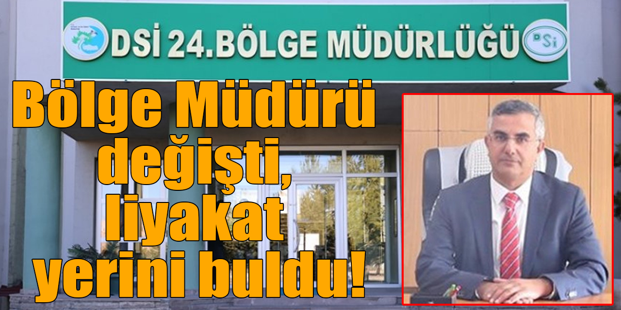 DSİ 24. Bölge Müdürü değişti, liyakat yerini buldu!