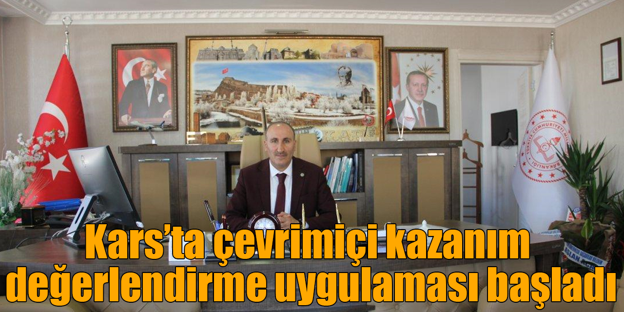 Kars’ta çevrimiçi kazanım değerlendirme uygulaması başladı