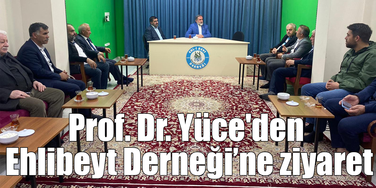 İYİ Parti Kars Milletvekili adayı Prof. Dr. Yüce'den Kars Ehlibeyt Derneği’ne ziyaret