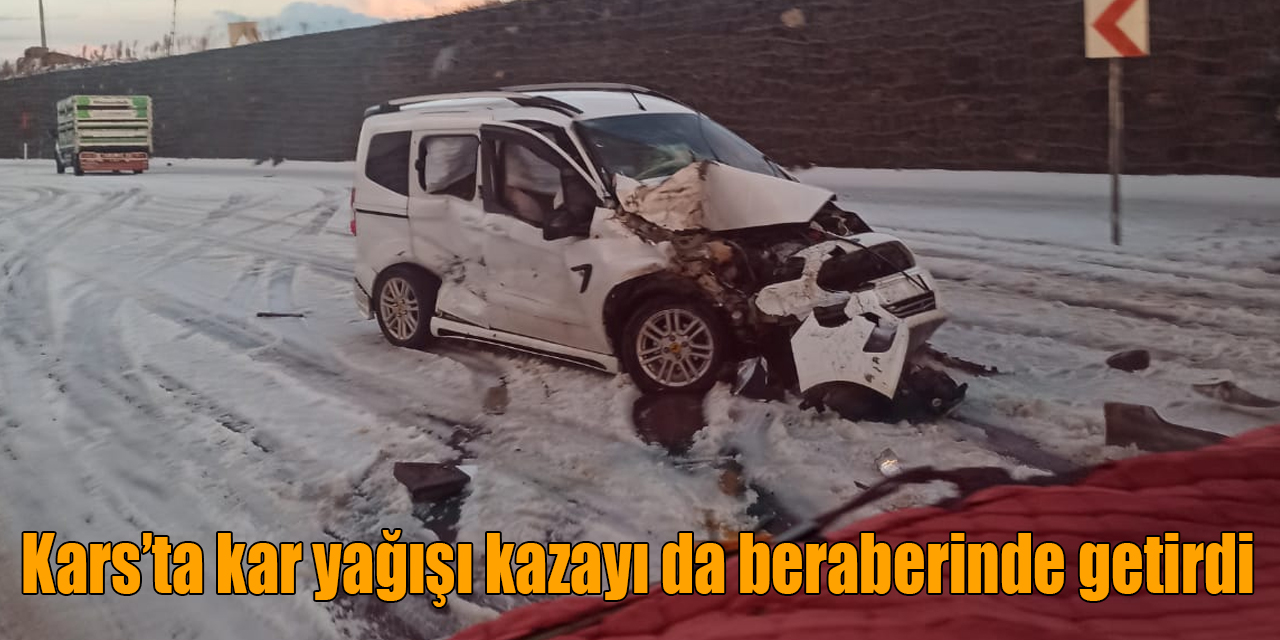 Kars’ta kar yağışı kazayı da beraberinde getirdi