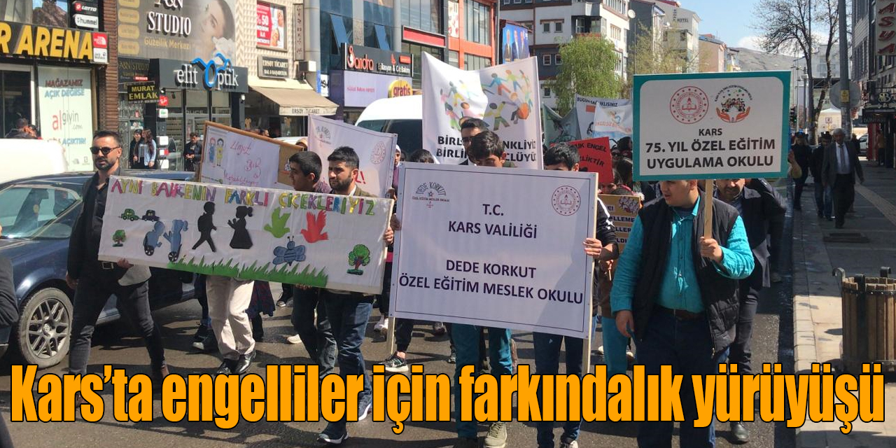 Kars’ta engelliler için farkındalık yürüyüşü