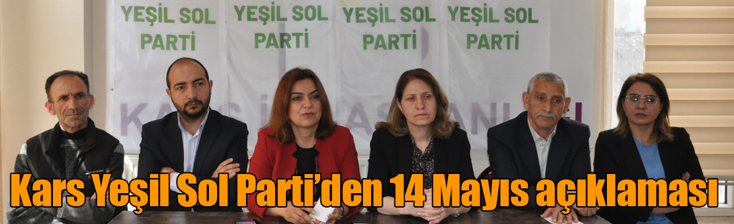 Kars Yeşil Sol Parti’den 14 Mayıs açıklaması