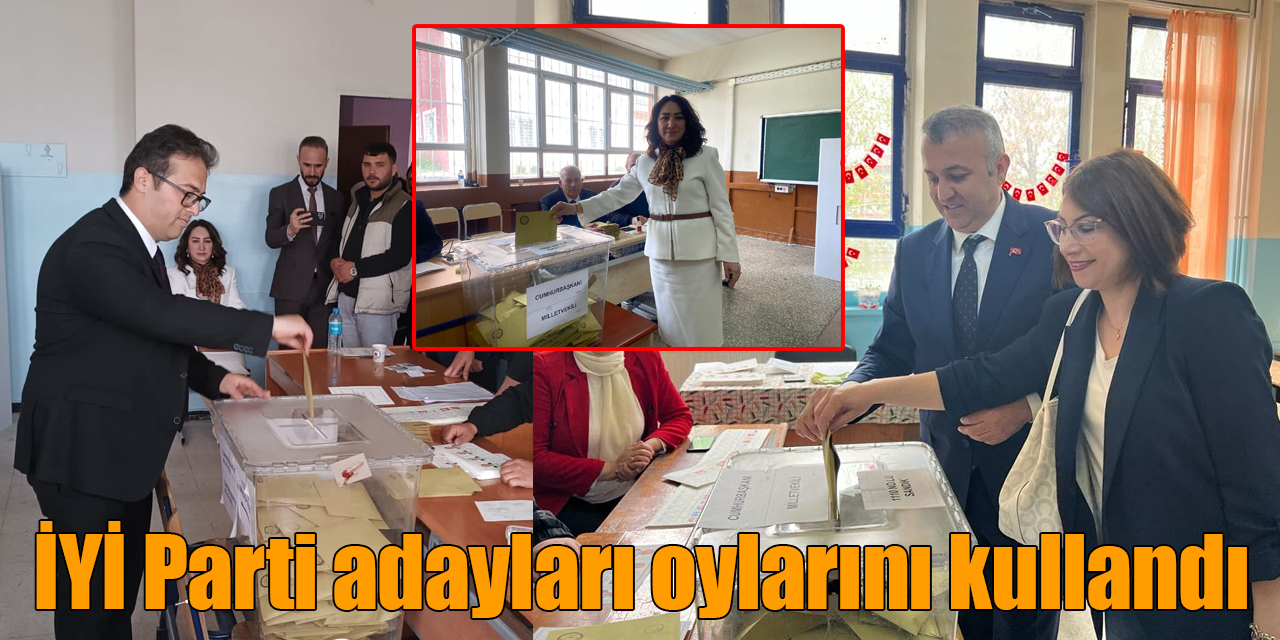 İYİ Parti adayları oylarını kullandı