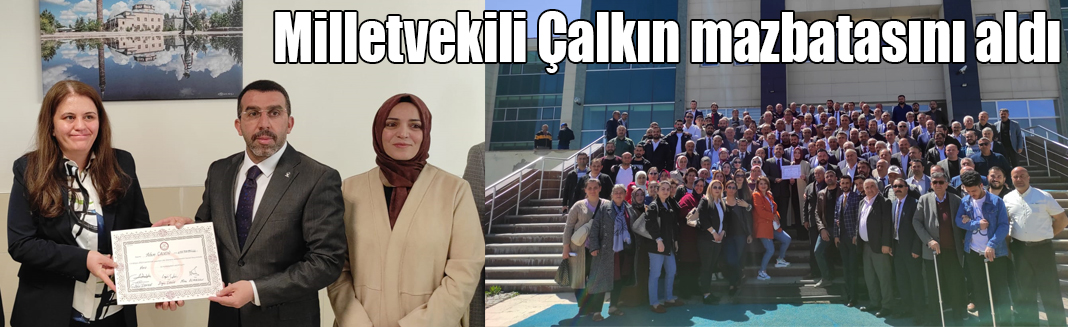 AK Parti Kars Milletvekili Adem Çalkın mazbatasını aldı