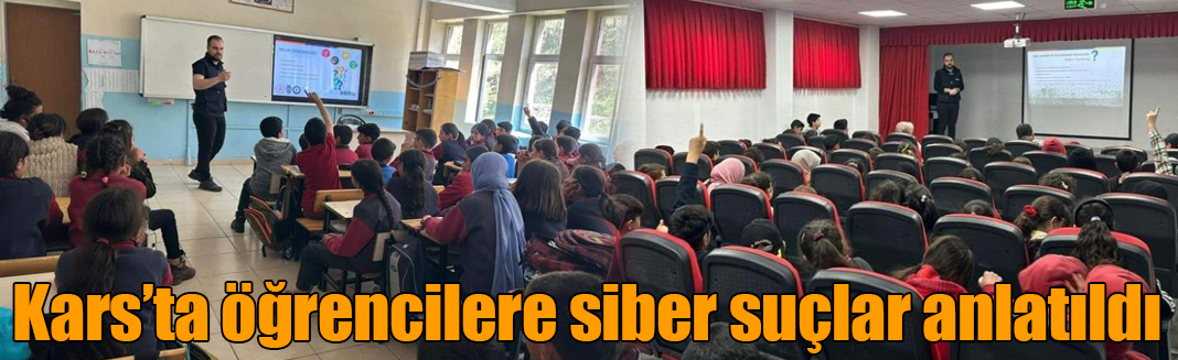 Kars’ta öğrencilere siber suçlar anlatıldı