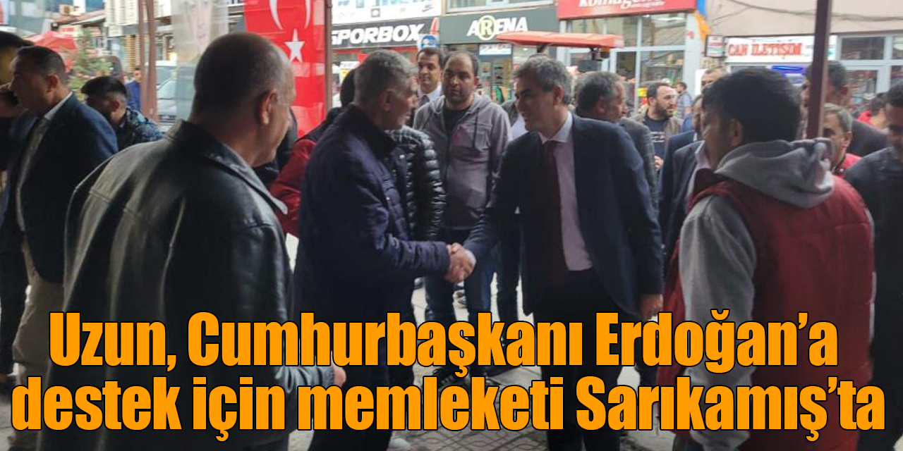 Talip Uzun, Cumhurbaşkanı Erdoğan’a destek için memleketi Sarıkamış’ta