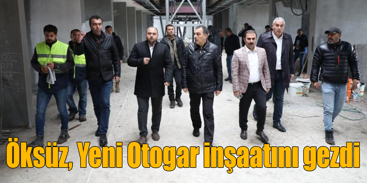 Kars Valisi Türker Öksüz, Yeni Otogar inşaatını gezdi