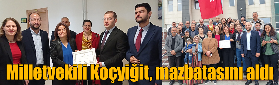 Milletvekili Koçyiğit, mazbatasını aldı