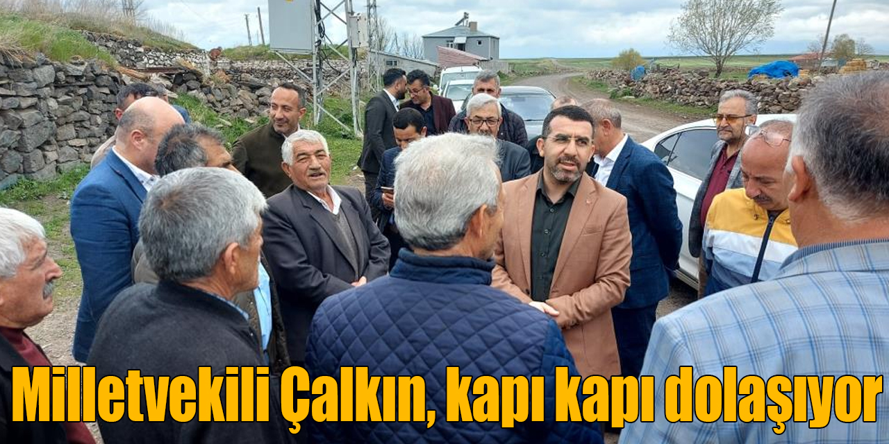 AK Parti Milletvekili Çalkın, kapı kapı dolaşıyor