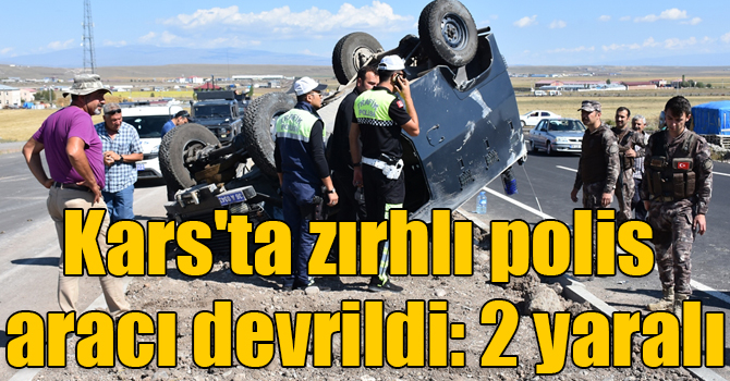Kars'ta zırhlı polis aracı devrildi: 2 yaralı