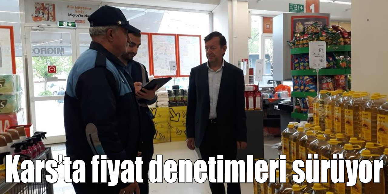 Kars’ta fiyat denetimleri sürüyor