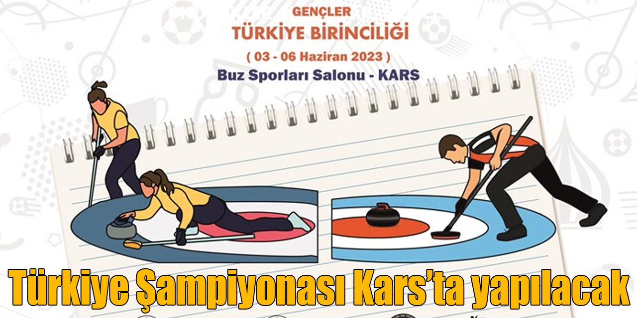 Curling Türkiye Şampiyonası Kars’ta yapılacak