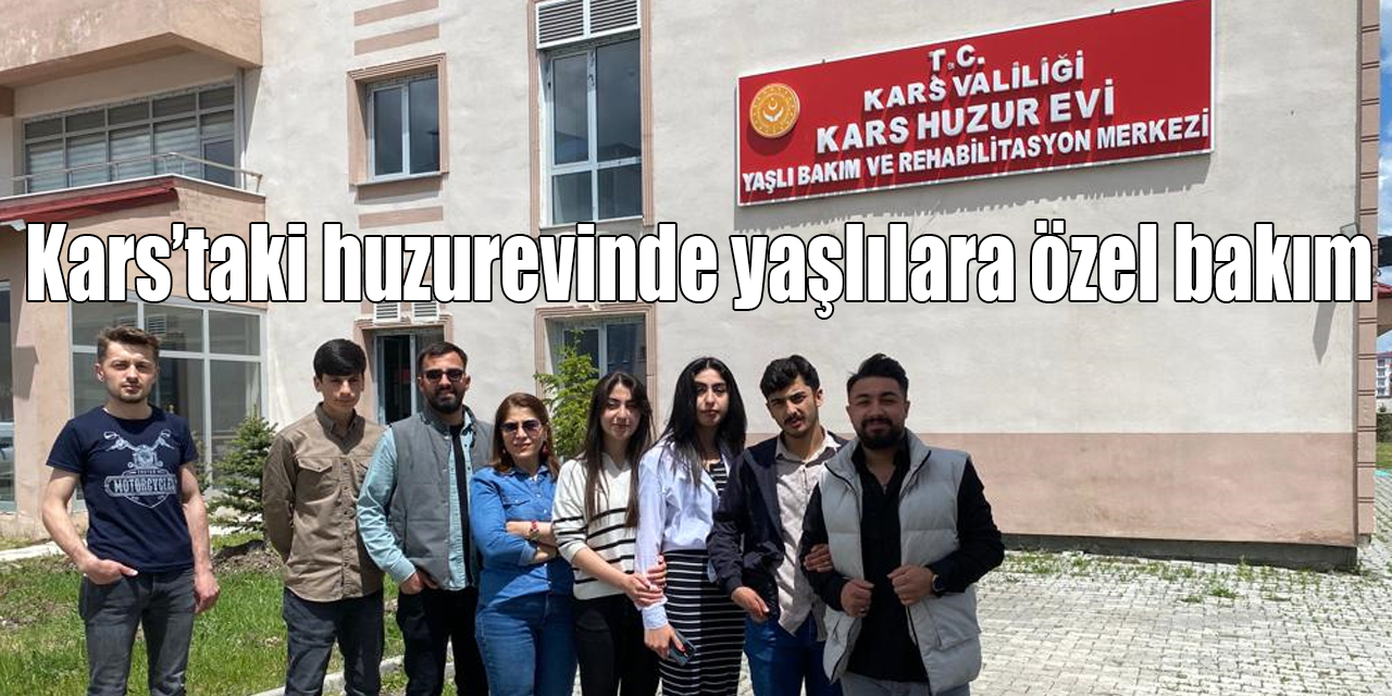 Kars’taki huzurevinde yaşlılara özel bakım