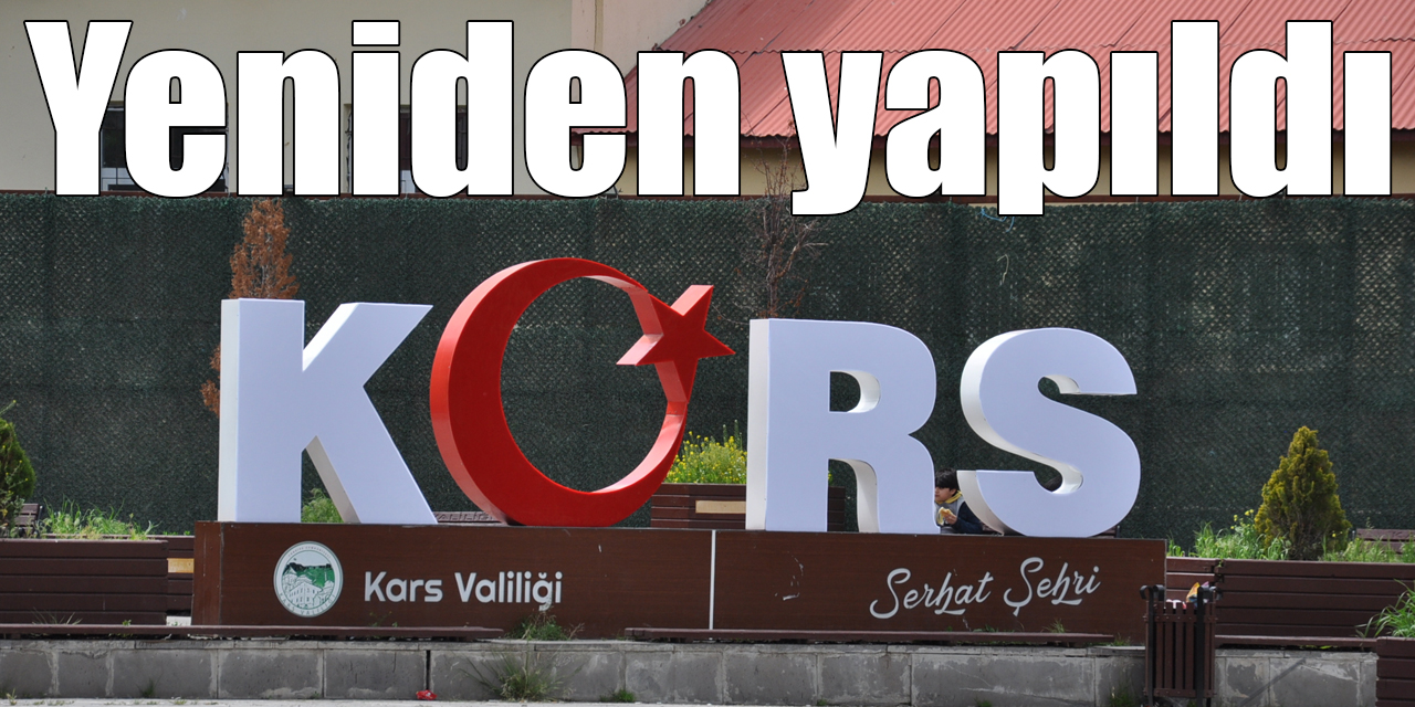 “Kars” yazısı yeniden yapıldı