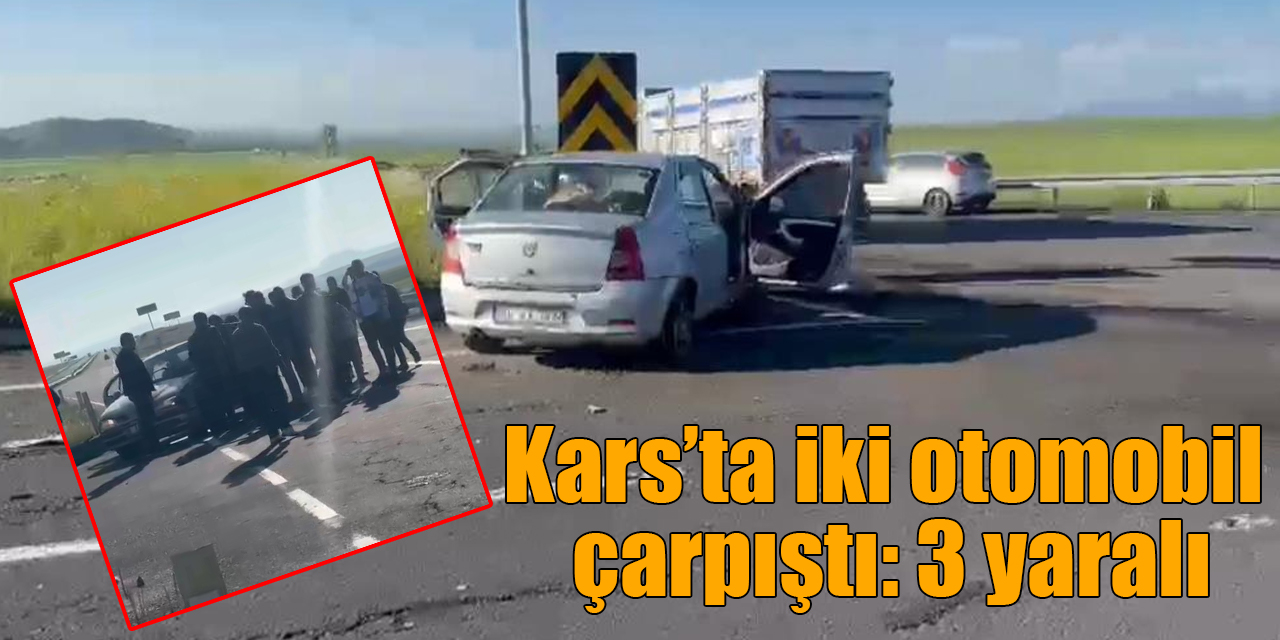 Kars’ta iki otomobil çarpıştı: 3 yaralı